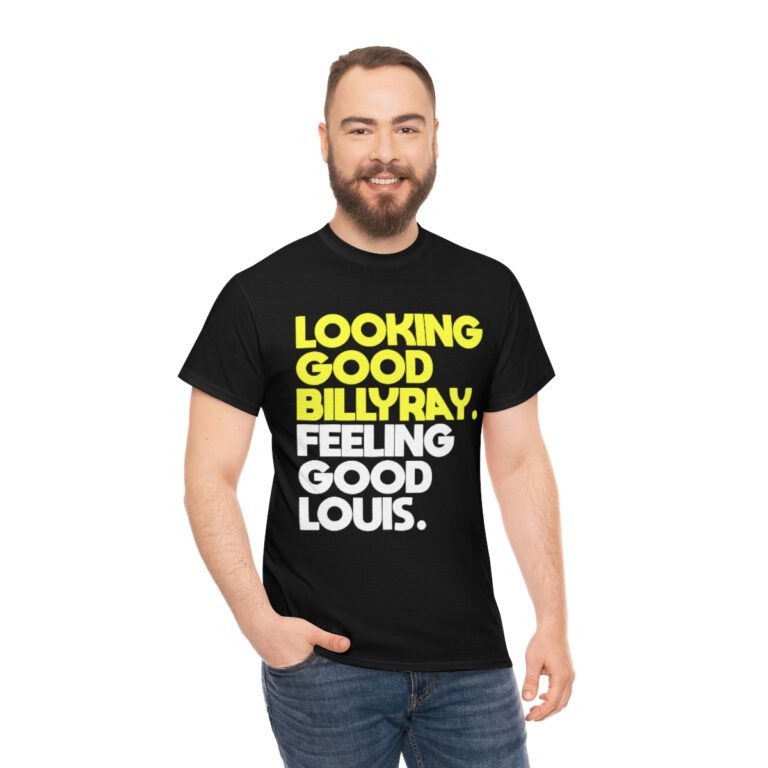 Looking Good Billray Feeling Good Louis Graphic T-shirt