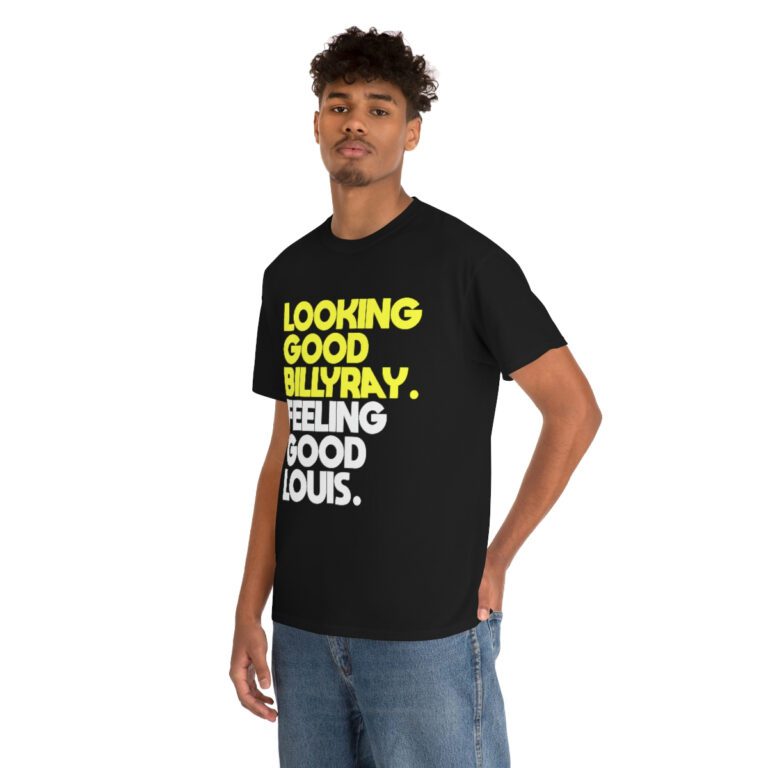 Looking Good Billray Feeling Good Louis Graphic T-shirt