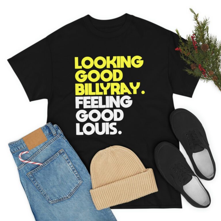 Looking Good Billray Feeling Good Louis Graphic T-shirt