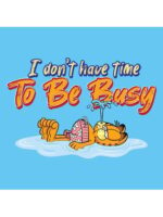 I Don't Have Time - Garfield Official T-shirt