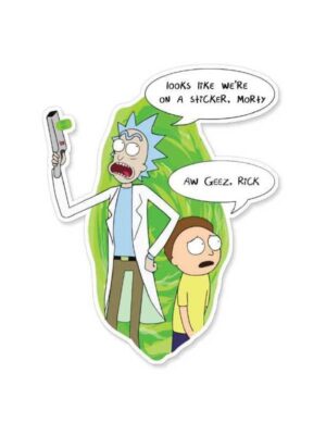 Looks Like We Are On A Sticker - Rick And Morty Official Sticker (copy)