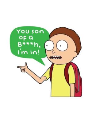 You Son Of A B***h, I'm In - Rick And Morty Official Sticker