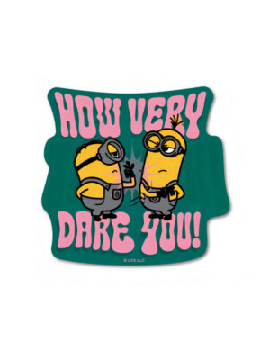 How Very Dare You - Minion Official Sticker