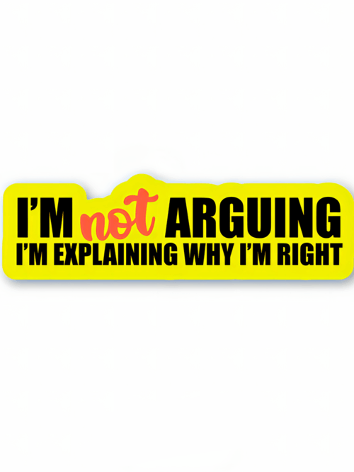 I’m not arguing. I’m explaining why I’m right – Rick And Morty Sticker