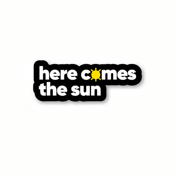 Here Comes The Sun By The Beatles Sticker Here Comes The Sun By The Beatles Sticker