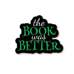 The Book Was Better - Harry Potter Official Sticker