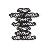 They Don't Know - Friends Official Sticker