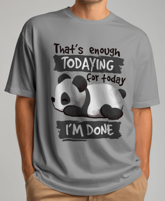 Panda Enough Todaying T-shirt