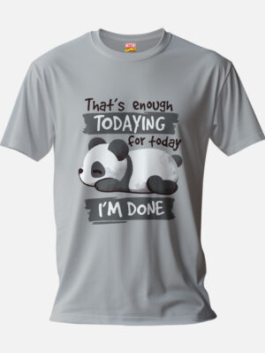 Panda Enough Todaying T-shirt