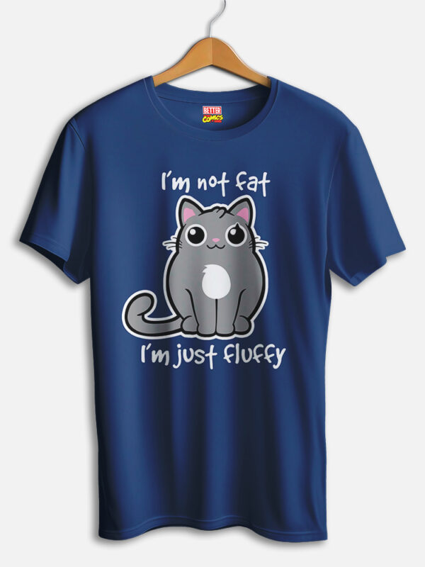 I'm Not Fat Cat I'm Just Fluffy T-shirt