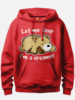 Let Me Sleep I'm A Dreamer Bear Hoodie