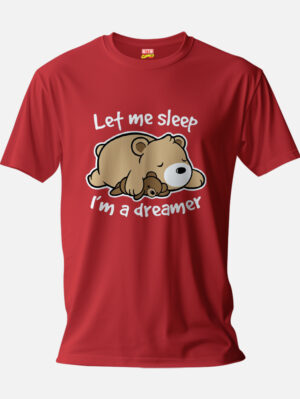Let Me Sleep I'm A Dreamer Bear T-shirt