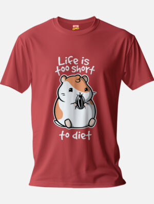 Life Is Too Short To Diet Hamster T-shirt