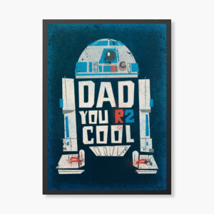 R2 Cool Dad Tribute Galactic Star Wars Poster