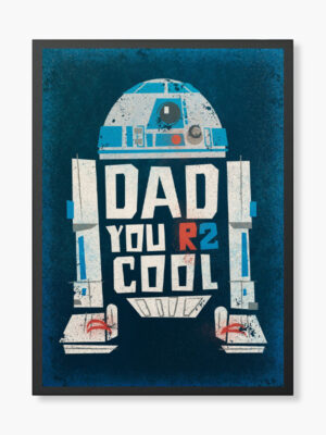 R2 Cool Dad Tribute Galactic Star Wars Poster