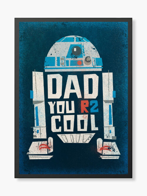 R2 Cool Dad Tribute Galactic Star Wars Poster