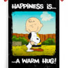Happiness is a warm Hug Peanuts Poster