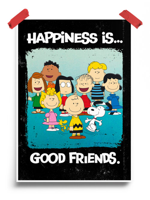 Happiness in a good Friends Peanuts Poster
