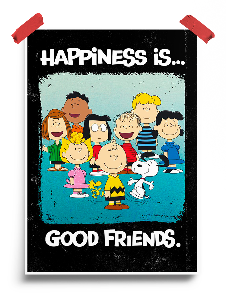 Happiness in a good Friends Peanuts Poster