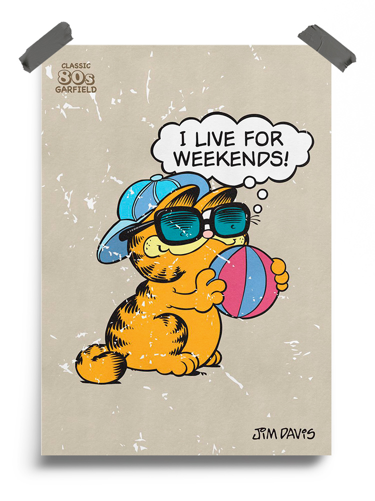 I Live For Weekends - Garfield Official Poster