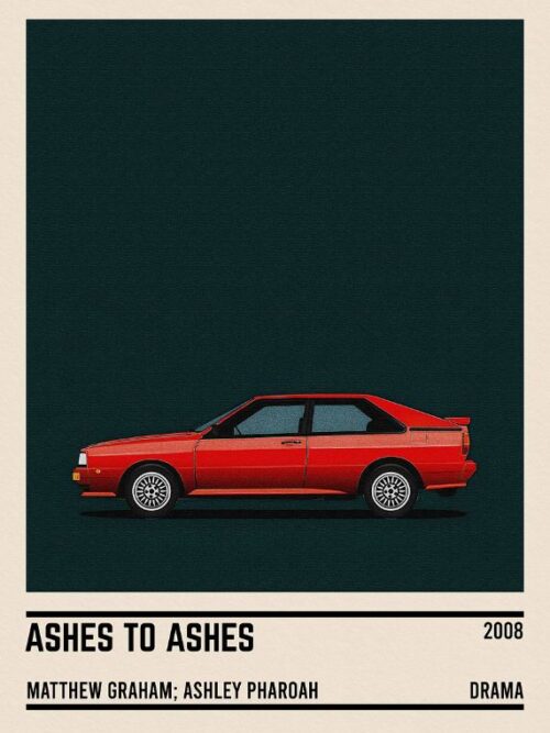 Ashes To Ashes Car Poster