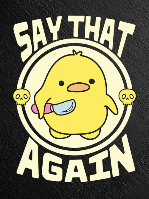 Cute Duck Say That Again Poster