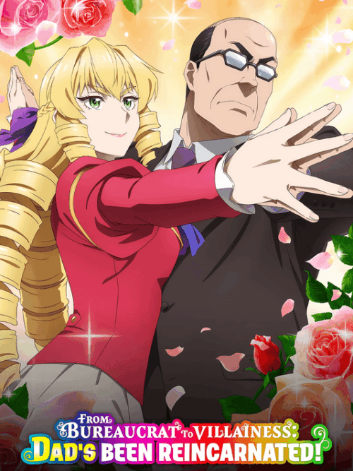 From Bureaucrat To Villainess Dads Been Reincarnated 2025 Season Poster