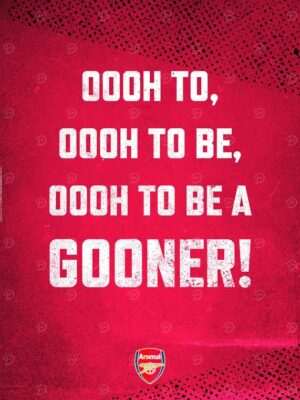 Oooh To Be A Gooner Football Poster