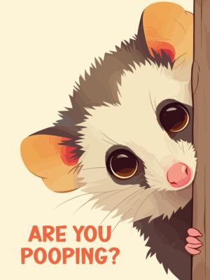 Opossum Are You Pooping Poster