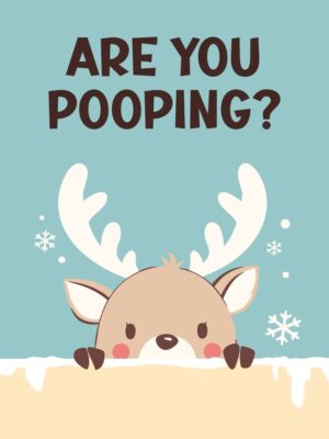 Reindeer Are You Pooping Poster