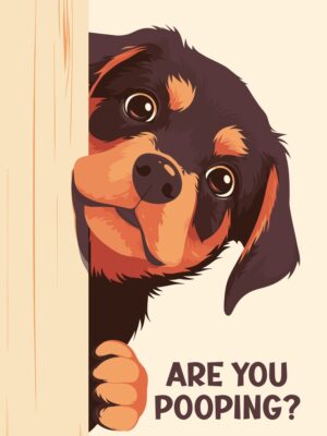 Rottweiler Peeking Are You Pooping Poster