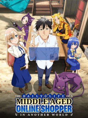 The Daily Life Of A Middle Aged Online Shopper In Another World Poster