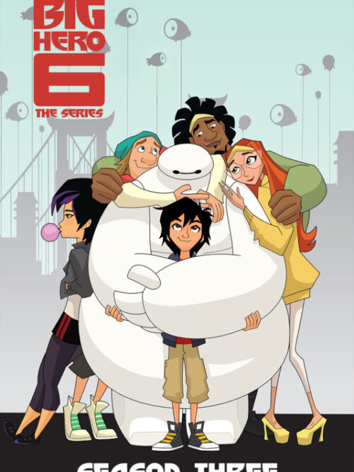 Big Hero 6 The Series (2017) Season 3 Movie Poster