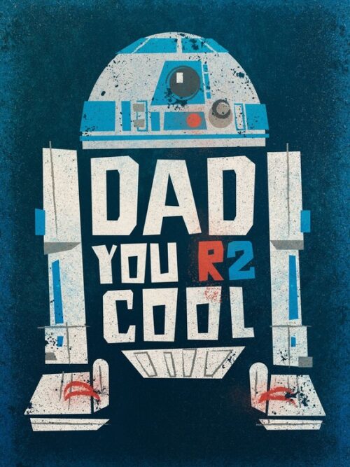 Dad You R2 Cool Star Wars Poster