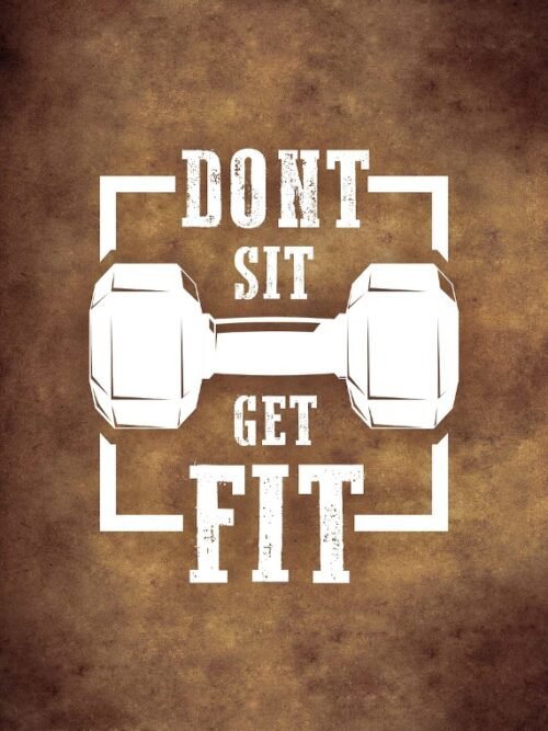 Dont Sit Get Fit Gym Quote Poster