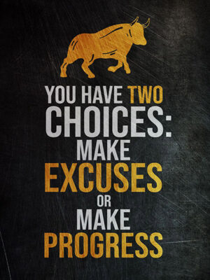 Either make excuses or make progress Success Poster