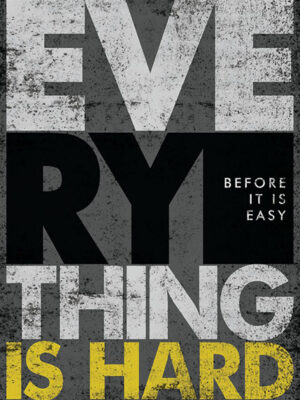 Everything Is Hard Poster
