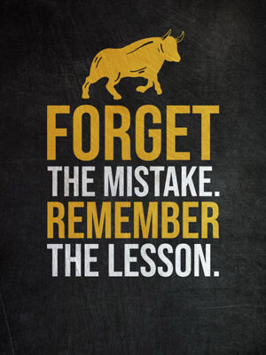 Forget Your Mistakes Remember its Lesson Success Poster