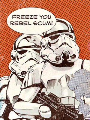 Freeze you rebel scum Star Wars Popart Poster