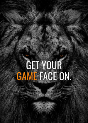 Get your game face on animal motivational Poster
