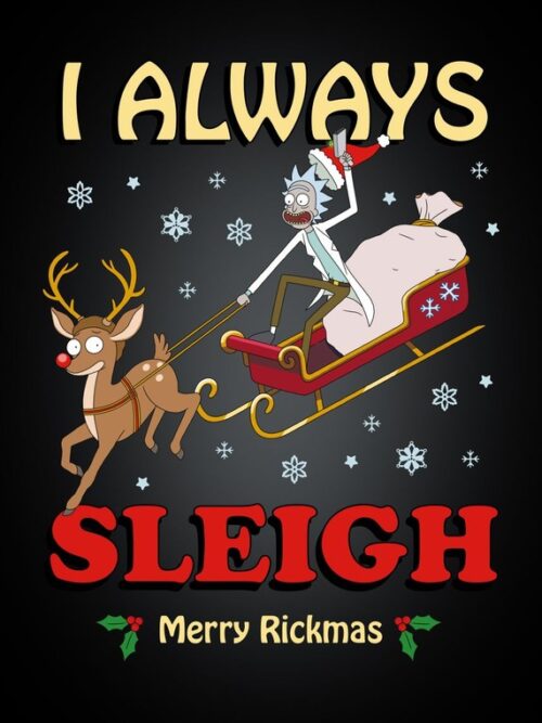 I Always Sleigh Rick and Morty Poster