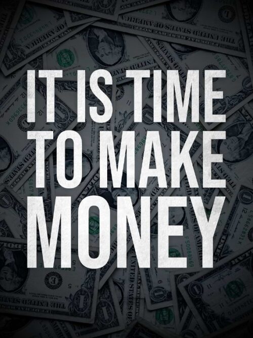 It Is Time To Make Money Poster