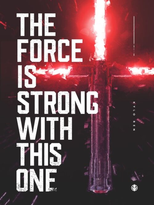 Kylo Strong Force Star Wars Poster