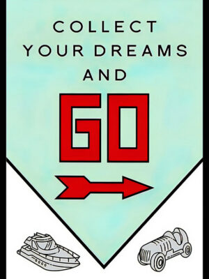 Monopoly - Collect your Dreams and Go Poster