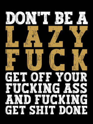 Never be Lazy Success motivational Quote Poster