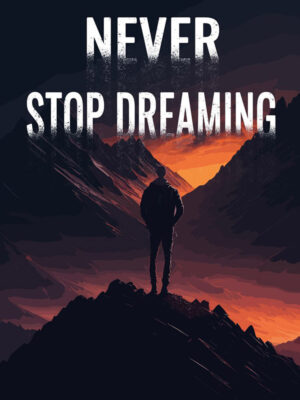 Never stop dreaming motivational Quote Poster
