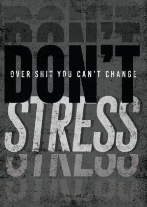 Never Stress out motivational Quote Poster