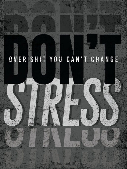 Never Stress out motivational Quote Poster