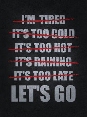 No Excuses just go for it Poster