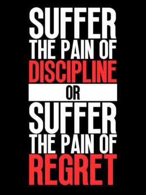 Pain of Discipline or Regret Success motivational Quote Poster